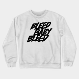 Bleed Baby Bleed Logo Crewneck Sweatshirt